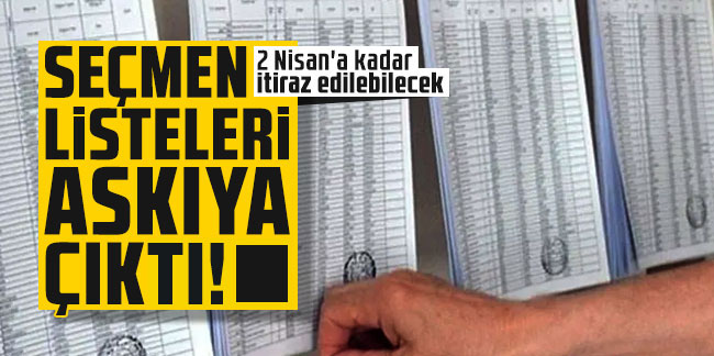 Seçmen listeleri askıya çıktı