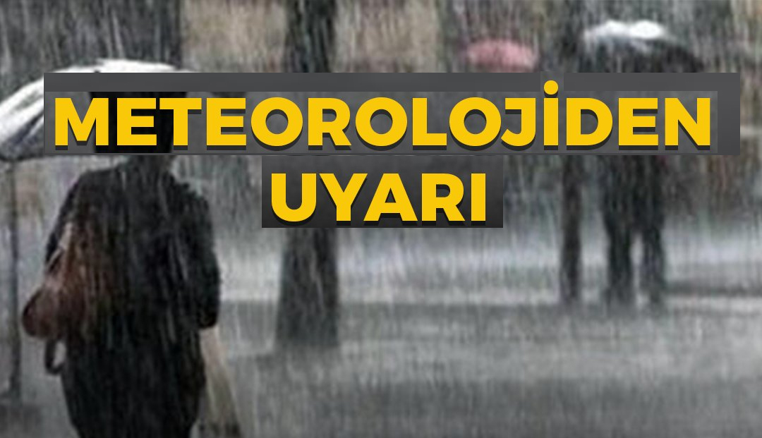 Meteorolojiden yarın için kuvvetli yağış uyarısı