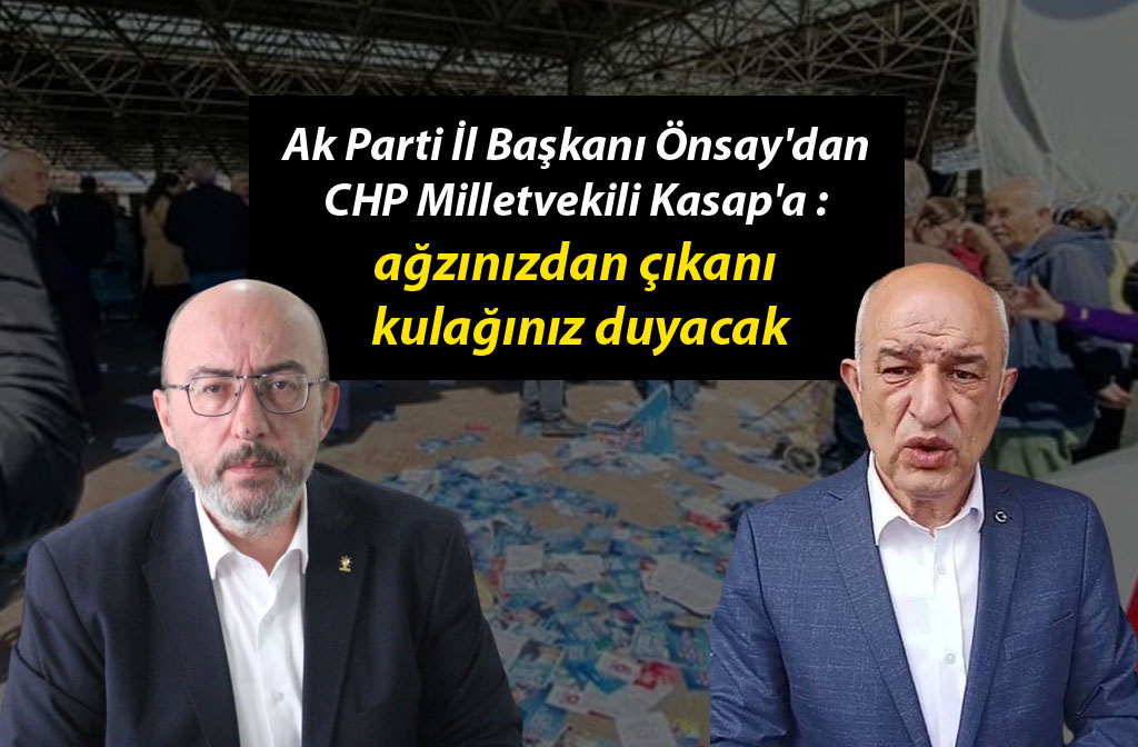 Ak Parti İl Başkanı Mustafa Önsay'dan açıklama