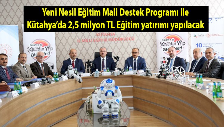 Yeni Nesil Eğitime 2.5 milyon TL yatırım desteği