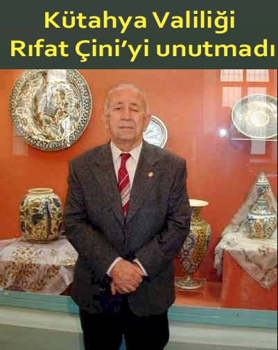 Rıfat Çini unutulmadı