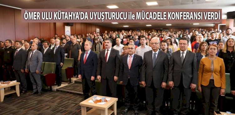 UYUŞTURUCU TÜRKİYE’YE YÖNELMİŞ EN ÖNEMLİ TEHDİTTİR