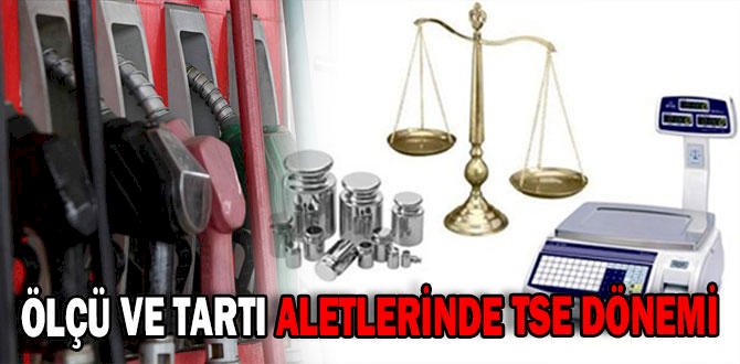 Ölçü aletlerinin muayene başvuruları TSE'ye yapılacak