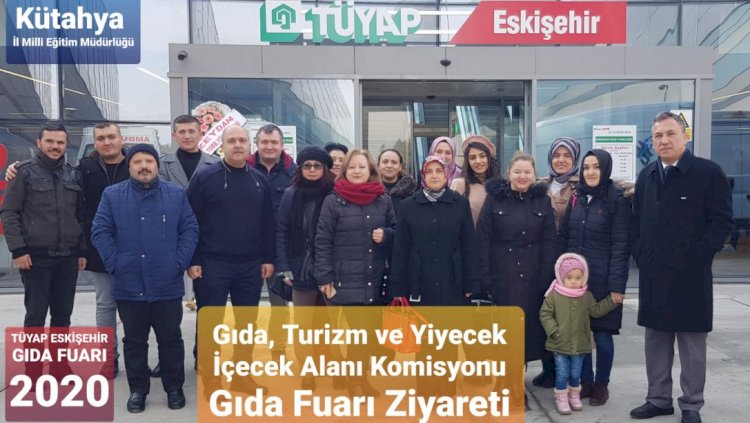 Okul İdarecileri Gıda Fuarını ziyaret etti