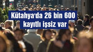 Kütahya'da 26 bin 600  kayıtlı işsiz var