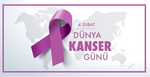 4 Şubat Dünya Kanser Günü