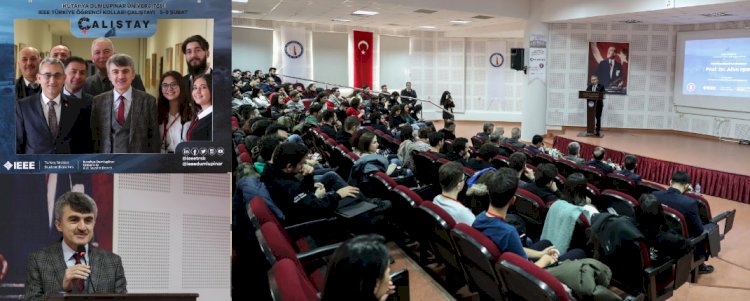 IEEE TÜRKİYE ÖĞRENCİ KOLLARI ÇALIŞTAYI KÜTAHYA’DA BAŞLADI