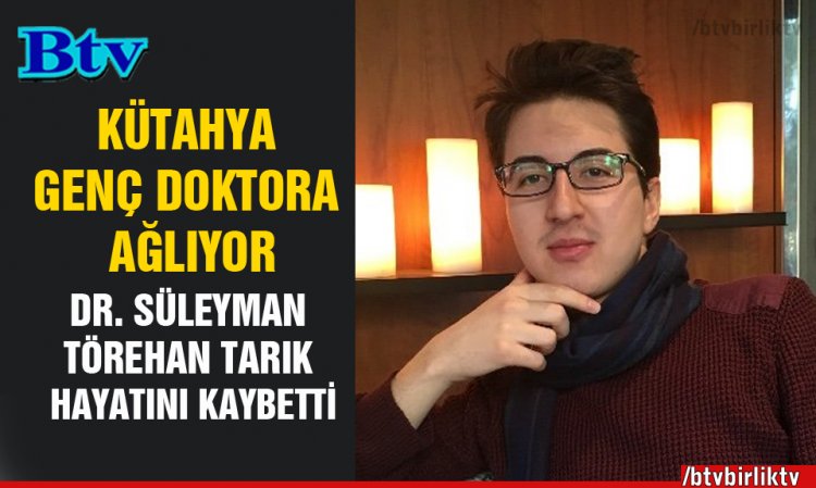 Genç doktor hayatını kaybetti