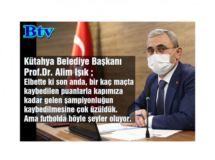 Başkan Prof.Dr. Alim Işık'dan Belediye Kütahyaspor açıklaması