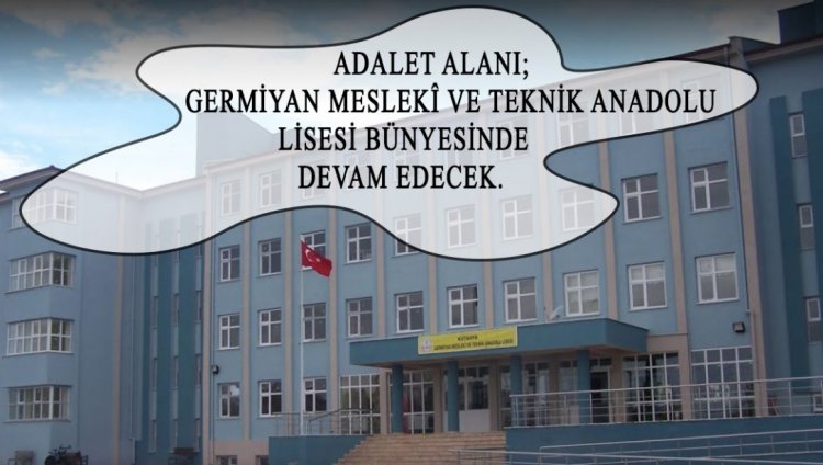 Adalet Alanı Germiyan MTAL Bünyesine Alındı