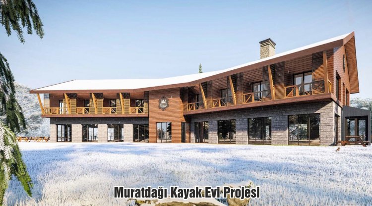 MURATDAĞI TERMAL KAYAK MERKEZİ MODERN KAYAK EVİ’NE KAVUŞUYOR