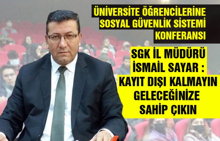 SAYAR ; KAYIT DIŞI KALMAYIN GELECEĞİNİZE SAHİP ÇIKIN