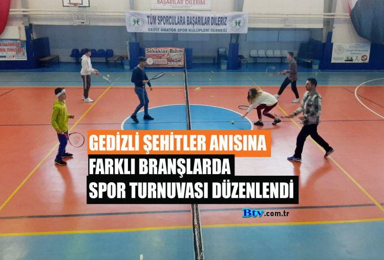 GEDİZLİ ŞEHİTLER ANISINA SPOR TURNUVALARI DÜZENLENDİ