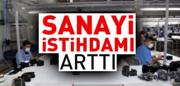 Sanayi sektöründe istihdam yükseliyor