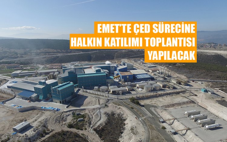 Emet ilçesinde ÇED sürecine halkın katılımı toplantı daveti