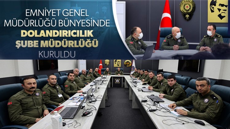 Emniyet Bünyesinde Dolandırıcılık Şube Müdürlüğü Kuruldu