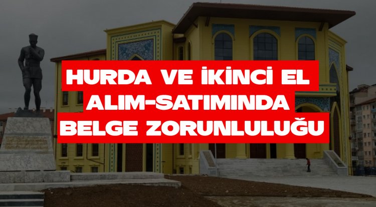 Kütahya Valiliği açıkladı..Hurda ve İkinci El Malzeme Alım-Satımlarında yeni dönem