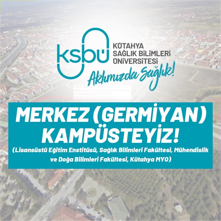 KSBÜ, GERMİYAN KAMPÜSÜNE TAŞINDI