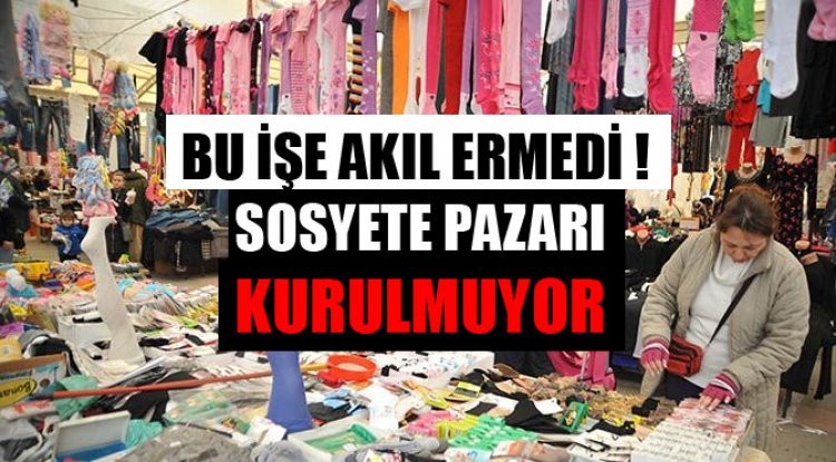 Sosyete pazarı kurulmayacak !