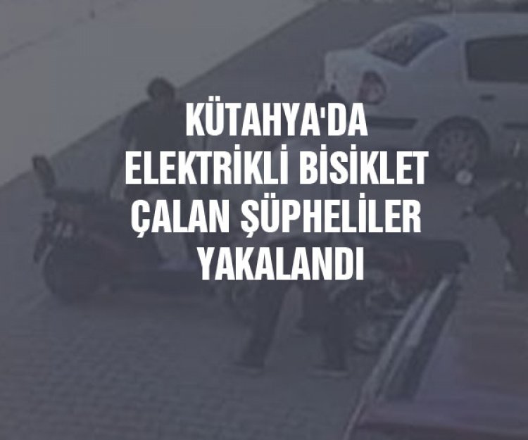 elektrikli bisiklet çalan şüpheliler yakalandı