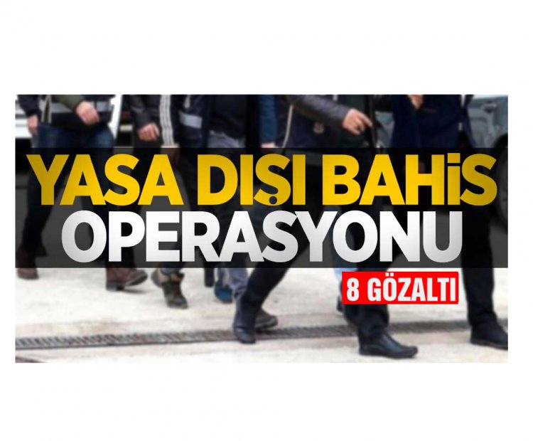 Kütahya’da yasa dışı bahis operasyonunda 8 kişi gözaltına alındı