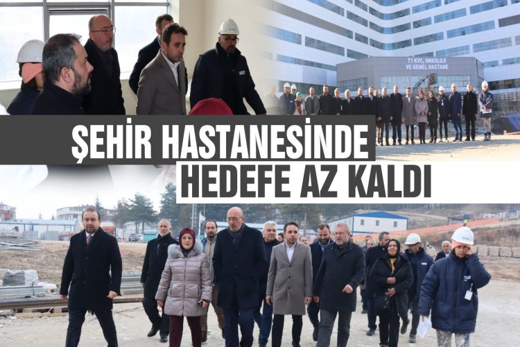 Şehir Hastanesinde hedefe az kaldı